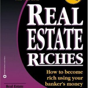 Real Estate Riches: How to Become Rich Using Your Banker’s Money (Rich Dad’s Advisors) by Dolf de Roos and Robert T. Kiyosaki