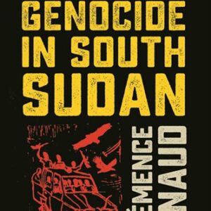 War and Genocide in South Sudan